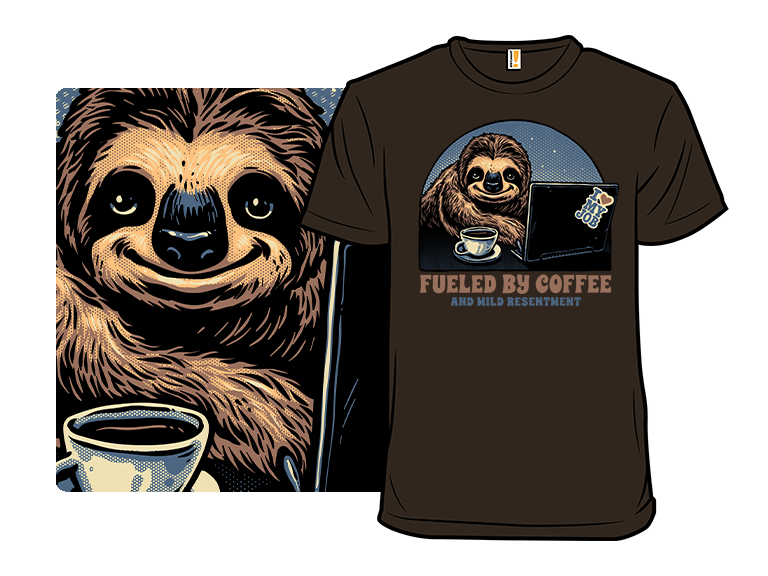 Fueled By Coffee and Mild Resentment